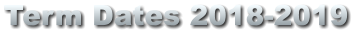 Term Dates 2018-2019