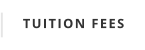 TUITION FEES