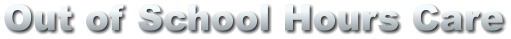 Out of School Hours Care